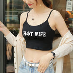 New Fashion Sexy Crop Top HOT WIFE Letters Print Summer Women's Sexy Elastic Cotton Camis Sleeveless Short Tank Top Bar Women