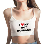 I LOVE MY HOT HUSBAND Women Fashion Tank Top Women Clothing Sexy Tops for Girls Sexy Seamless Sleeveless Camis Backless Camisole